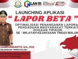 Kejati Maluku Launching Platform Aplikasi Lapor BETA Guna Mempermudah Masyarakat Melaporkan Dugaan Tipikor