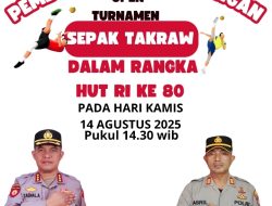 Ayo Saksikan ! Hadiri Pembukaan Turnamen Sepak Takraw Sempena HUT ke-80 RI di Mapolsek Belakang Padang